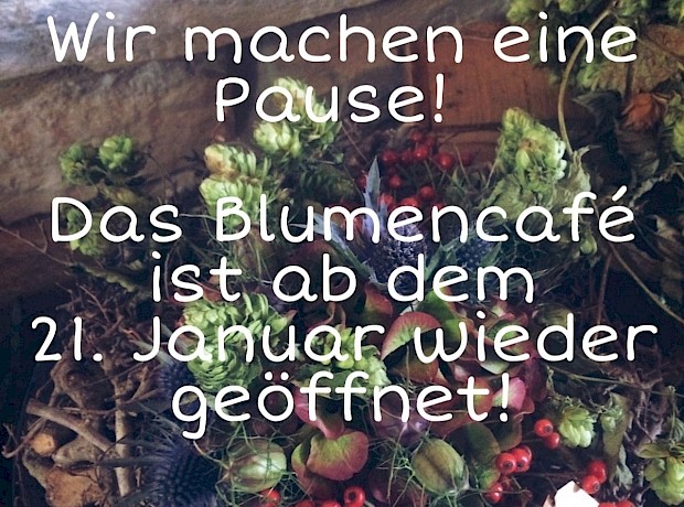 Blumencafé macht eine Pause